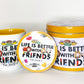Life is Better with Friends Mug, Coaster and Metal Tin Gift Set